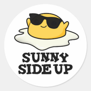 Sticker Rond Sunny Side Up Funny Fried Oeuf Pun