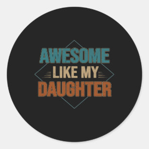 Sticker Rond Super Comme Ma Fille Drôle Dons Pour Papa Fathe
