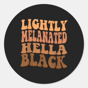 Sticker Rond Super Hella Melanated Black African Pride