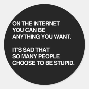 STICKER ROND SUR INTERNET VOUS POUVEZ ÊTRE TOUT CE QUE VOUS VOU