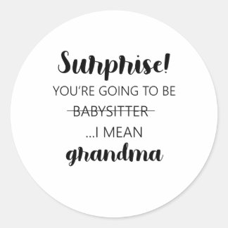 Sticker Rond Surprise, tu vas devenir mamie baby-sitter