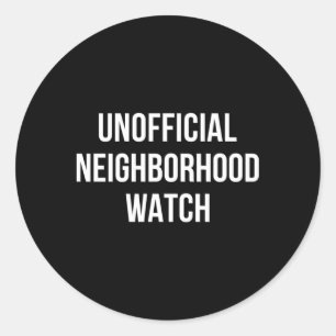 Sticker Rond Surveillance de voisinage non officielle