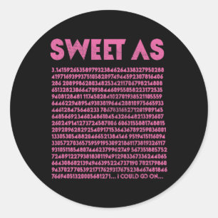 Sticker Rond Sweet As Pi 3.14 Geek de mathématiques Enseignant 