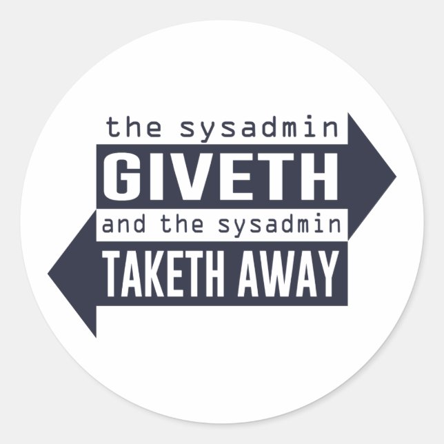 Sticker Rond Sysadmin Giveth et Takeaway (Devant)