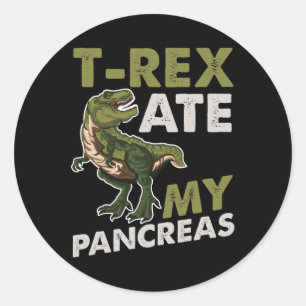 Sticker Rond T-rex Ate My Pancreas Diabetic Dino Fan