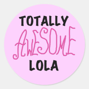 Sticker Rond T-shirts et cadeaux Lola rose totalement géniaux