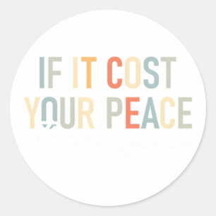 Sticker Rond Tal Santé Si Cela Vous Coûte Votre Paix C'Est Trop