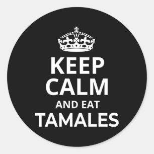 Sticker Rond Tamales Dit Garder Le Calme Et Manger Tamales