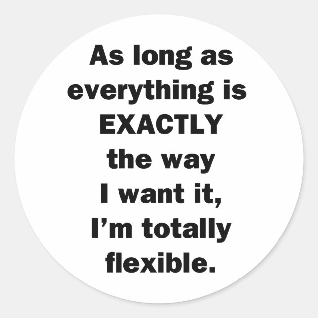 Sticker Rond Tant que tout est exactement comme je le veux (Devant)