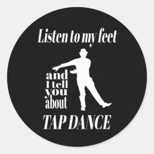 Sticker Rond Tap Dance - Écoutez mes pieds taper la danse