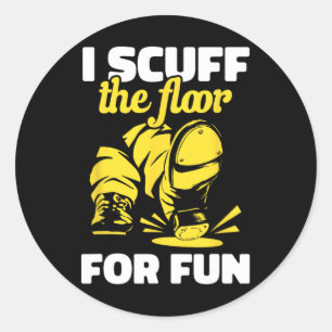 Sticker Rond Tap Dancing I Scuff Floor For Fun Tap Dancer T