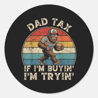 Sticker Rond Taxe Parentale Si J'achète En Essayant Bigfoot Fêt
