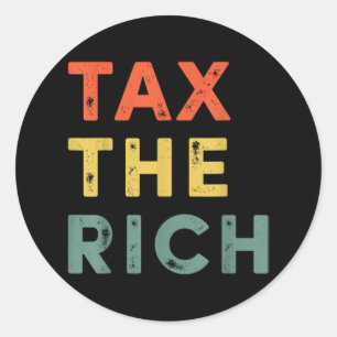 Sticker Rond Taxer la fiscalité équitable des riches contre l