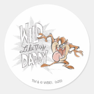 Sticker Rond TAZ™   Sauvage comme mon papa