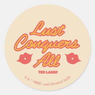 Sticker Rond Ted Lasso   La convoitise conquiert tout