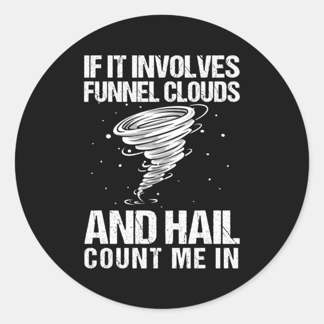Sticker Rond Tempête Chasing Tornado Chaser Météorologiste (Devant)