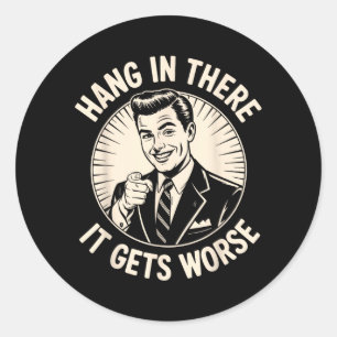 Sticker Rond Tenir le Coup Ça Empire Humour Drôle Sarcasique