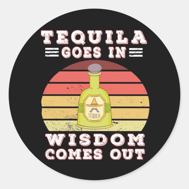 Sticker Rond Tequila dit que la sagesse sort (Devant)