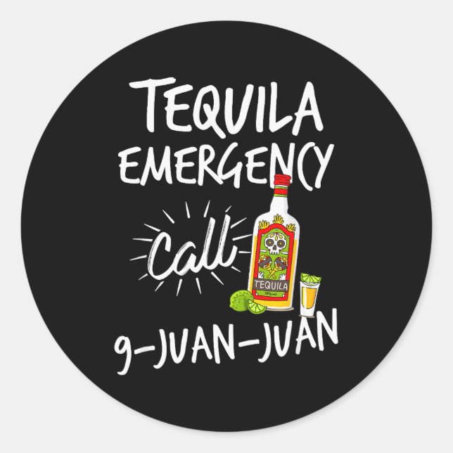 Sticker Rond Tequila Emergency Call 9 Juan Juan - Funny Tequila (Devant)