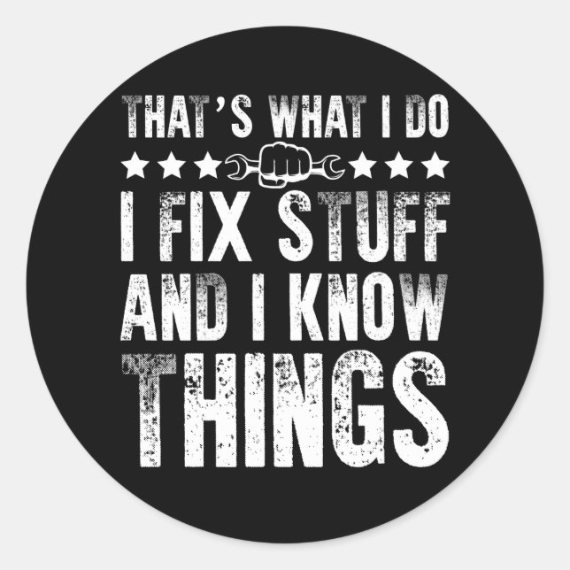 Sticker Rond That's What I Do I Fix Stuff Funny Mechanic (Devant)