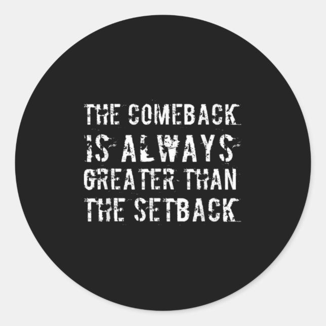 Sticker Rond The Comeback Is Greater Than The Setback  (Devant)