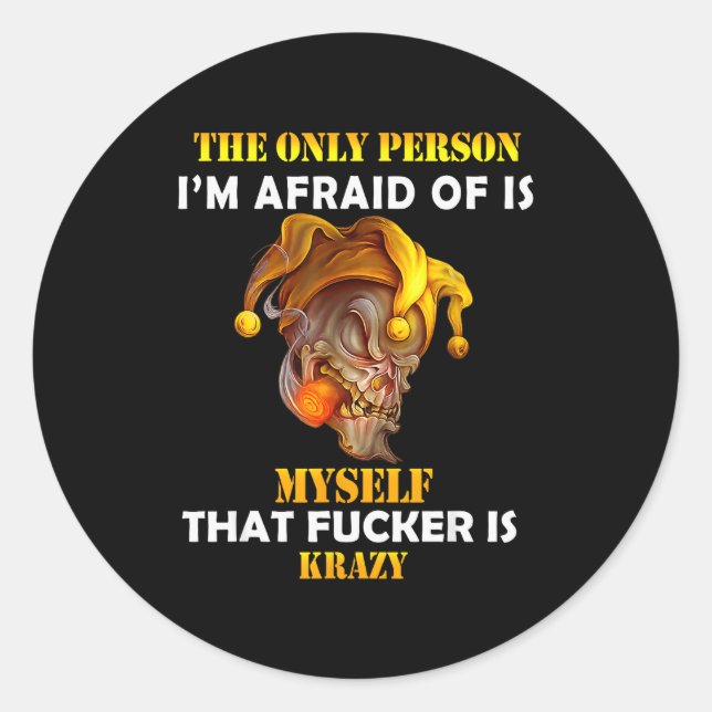 Sticker Rond The Only Person I'm Afraid Of Is Myself Funny Skul (Devant)