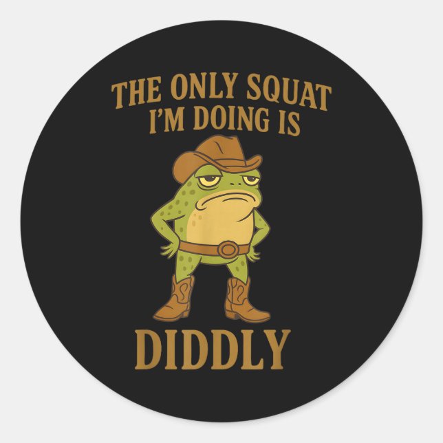 Sticker Rond The Only Squat I'm Doing Is Diddly Cowboy Frog Mem (Devant)