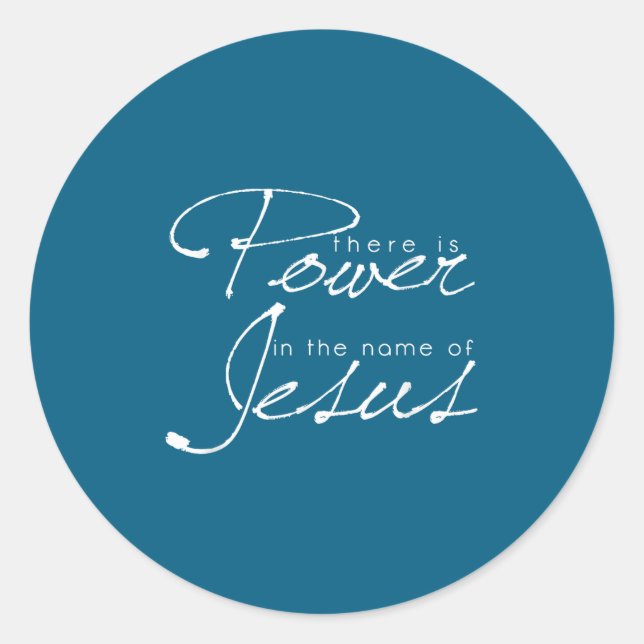 Sticker Rond There Is Wer In The Name Of Jesus Christian  (Devant)