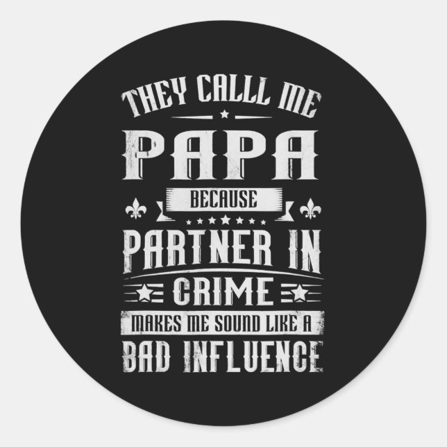 Sticker Rond They Call Me Papa Because Partner In Crime (Devant)