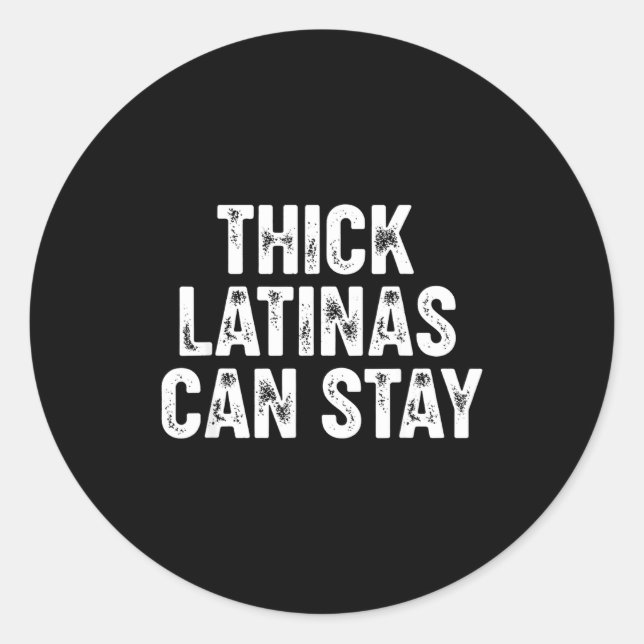 Sticker Rond Thick Latinas Can Stay  (Devant)