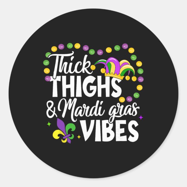 Sticker Rond Thick Thighs Mardi Gras Vibes Fleur De Lis Mardi G (Devant)