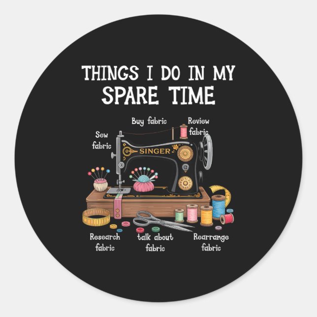 Sticker Rond Things I Do In My Spare Time Sewing Machine Quilti (Devant)