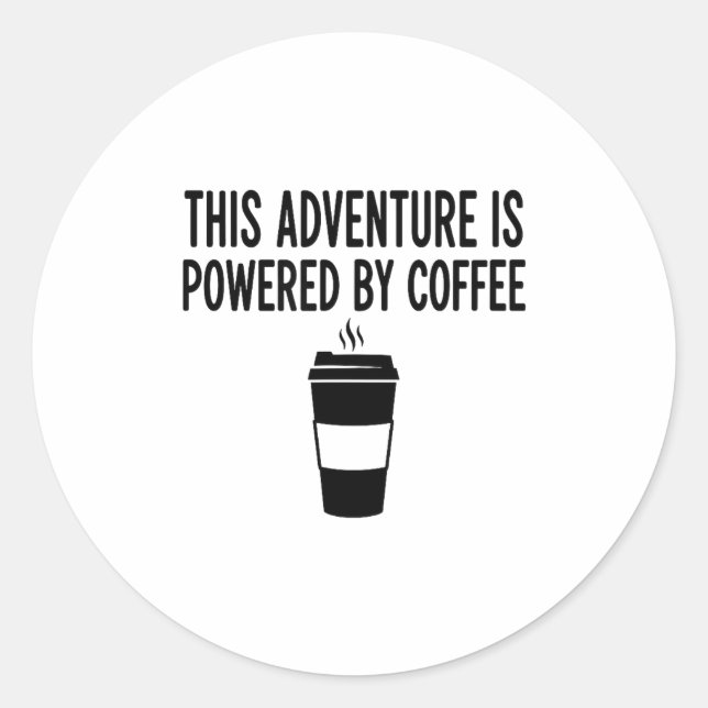 Sticker Rond This Adventure Is Wered By Coffee  (Devant)