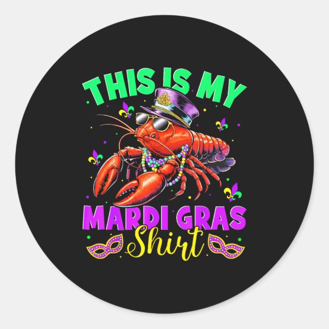 Sticker Rond This Is My Mardi Gras Shirt Crawfish Funny Men Wom (Devant)