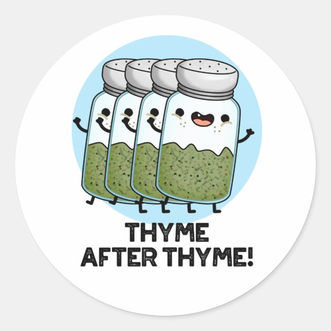 Sticker Rond Thyme Après Thyme Drôle Herb Pun (Devant)