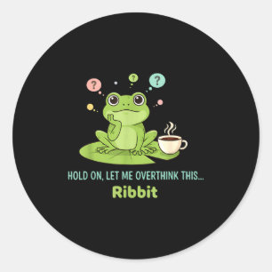 Sticker Rond Tiens, laisse-moi trop réfléchir à cette grenouill