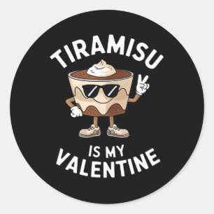 Sticker Rond Tiramisu est mon Valentin drôle de dessert italien