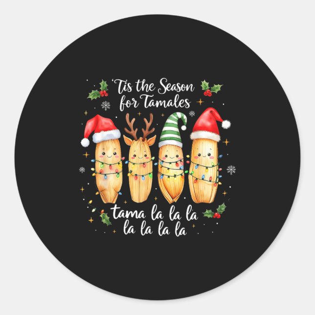 Sticker Rond Tis The Season For Tamales Mexican Christmas Tamal (Devant)