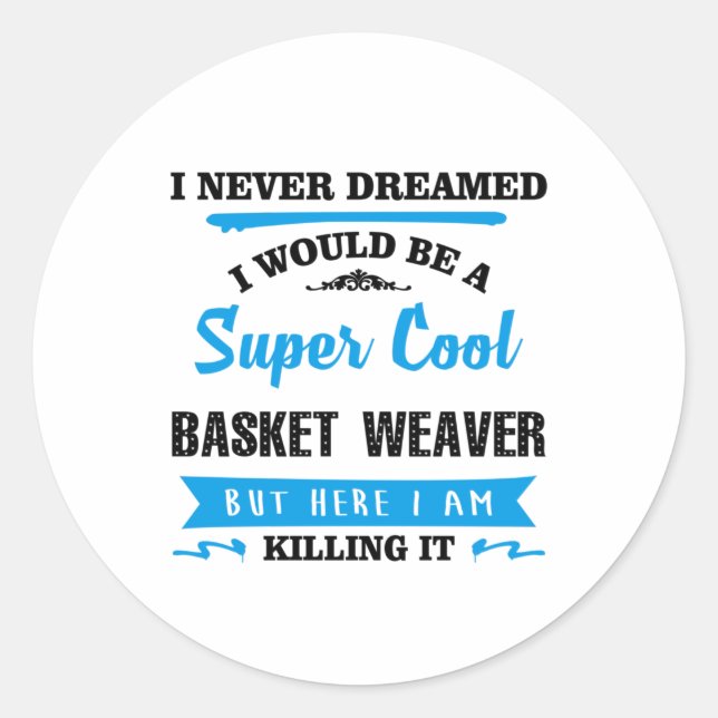 Sticker Rond Tisserteur de panier super Cool (Devant)