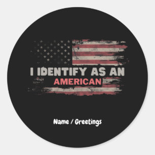 Sticker Rond Titre : Je M'Identifie Comme Un Drapeau Américain 