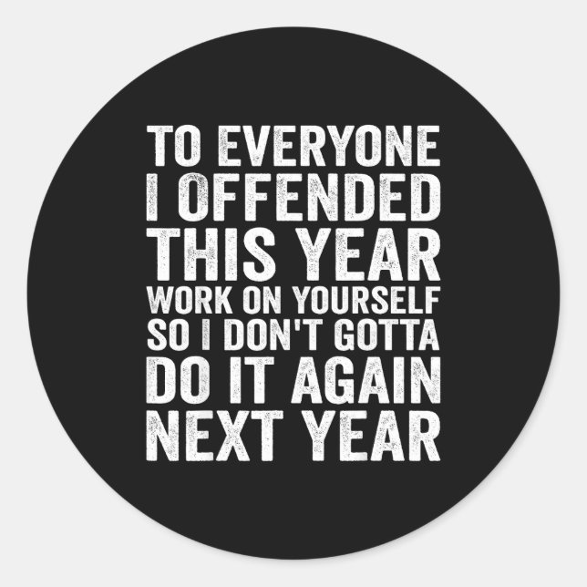 Sticker Rond To Everyone I Offended This Year Funny Sarcastic H (Devant)