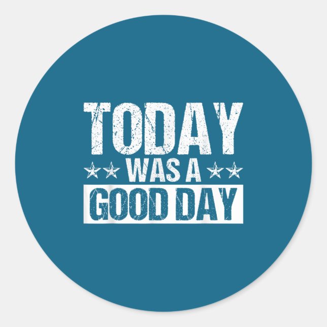 Sticker Rond Today Was A Good Day Motivational Insring Quote  (Devant)