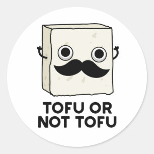 Sticker Rond Tofu Ou Pas Tofu Funny Shakespeare Alimentation Pu