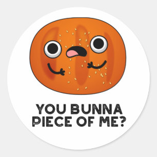 Sticker Rond Toi Bunna Pièce De Moi Drôle Bun Pun