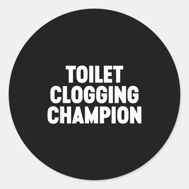 Sticker Rond Toilet Clogging Chamon Funny Award Dad Jokes  (Devant)