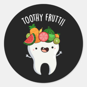 Sticker Rond Toothy Fruity Funny Puns Dentaires Dark BG
