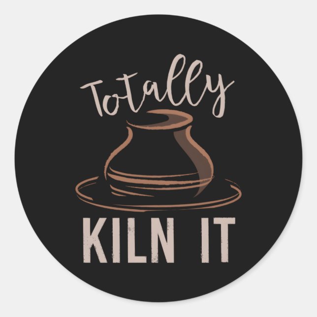 Sticker Rond Totalement Kiln It Pottery Kiln Pottery For Potter (Devant)