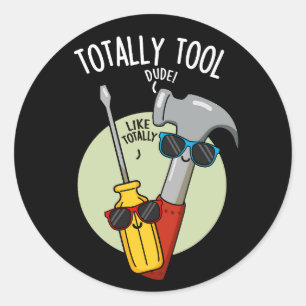 Sticker Rond Totalement Outil Funny Handyman Pun Dark BG