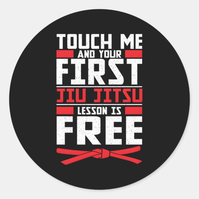 Sticker Rond Touchez-moi Premier Jiu Jitsu Leçon Est Libre Brés (Devant)
