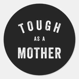 Sticker Rond Tough As A Mother Mom Citation